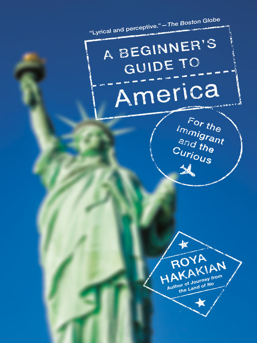 Title details for A Beginner's Guide to America by Roya Hakakian - Available